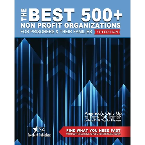 The Best 500+ Non Profit Organizations for Prisoners and their Families: 7th Edition - Paperback