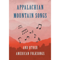 Appalachian Mountain Songs and Other American Folksongs - Paperback