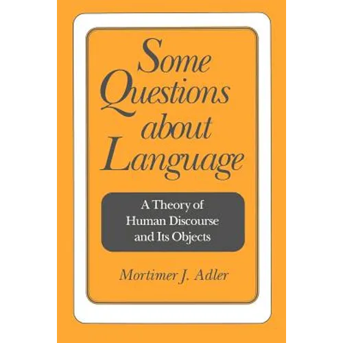 Some Questions about Language: A Theory of Human Discourse and Its Objects - Paperback