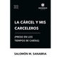 La cárcel y mis carceleros (preso en los tiempos de Carías) - Paperback