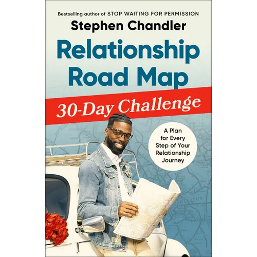 Relationship Road Map 30-Day Challenge: A Plan for Every Step of Your Relationship Journey - Paperback