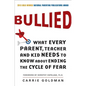 Bullied: What Every Parent, Teacher, and Kid Needs to Know about Ending the Cycle of Fear - Paperback