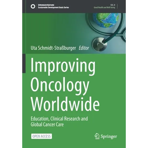 Improving Oncology Worldwide: Education, Clinical Research and Global Cancer Care - Paperback