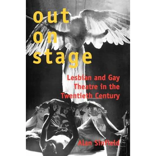 Out on Stage: Lesbian and Gay Theater in the Twentieth Century - Paperback
