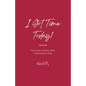 I Got Time Today! - Paperback