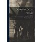 Down in Dixie: Life in a Cavalry Regiment in the War Days, From the Wilderness to Appomattox - Paperback