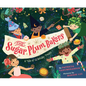 The Sugar Plum Bakers: And the 12 Holiday Treats - Hardcover