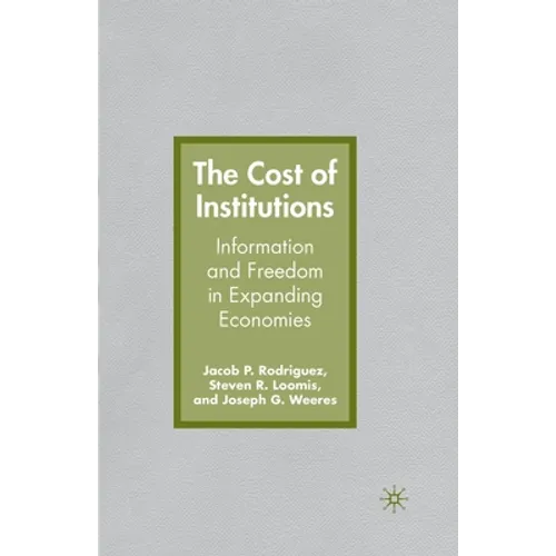 The Cost of Institutions: Information and Freedom in Expanding Economies - Paperback