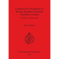 Evidence for Christianity in Roman Southern Pannonia (Northern Croatia): A catalogue of finds and sites - Paperback