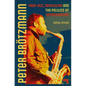 Peter Brötzmann: Free-Jazz, Revolution and the Politics of Improvisation - Paperback