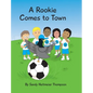 A Rookie Comes to Town - Hardcover