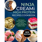 Ninja Creami Deluxe High Protein Recipes Cookbook: 1500 Days of Plant-Based Fruits, Low-Calorie, Sugar-Conscious, Low-Carb Recipes' for Healthy Living - Paperback
