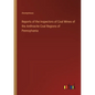 Reports of the Inspectors of Coal Mines of the Anthracite Coal Regions of Pennsylvania - Paperback