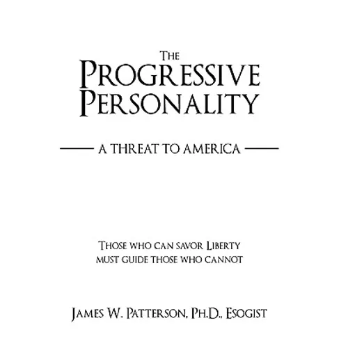 The Progressive Personality: A Threat to America - Paperback