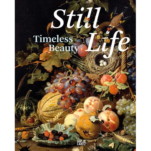Still Life: Timeless Beauty - Hardcover