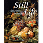 Still Life: Timeless Beauty - Hardcover
