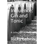 Under the Influence: Gin and Tonic: A Collection of Poetry - Paperback