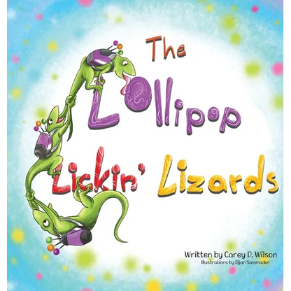 The Lollipop Lickin' Lizards - Hardcover