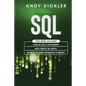 SQL: This book includes: Learn SQL Basics for beginners + Build Complex SQL Queries + Advanced SQL Query optimization techniques - Paperback