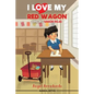 I Love My Red Wagon: Amo mi vagón rojo - Paperback
