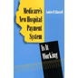 Medicare's New Hospital Payment System: Is It Working? - Paperback