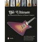 The Ultimate: An Illustrated History of Hamer Guitars - Hardcover