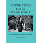 Tough Times Call for Tough People: "How to Navigate Through Tough Turbulent Times of Uncertainty" - Hardcover