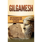 Gilgamesh: Una Fascinante Guía de la Epopeya del rey Gilgamesh - Hardcover