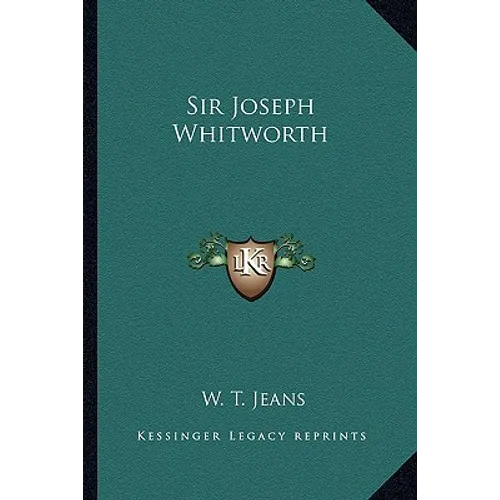 Sir Joseph Whitworth - Paperback