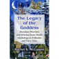 The Legacy of the Goddess: Heroines, Warriors and Witches from World Mythology to Folktales and Fairy Tales - Paperback