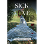 Sick of Love - Paperback