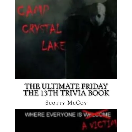 The Ultimate Friday the 13th Trivia Book - Paperback