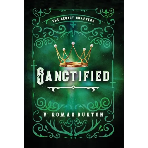 Sanctified: The Legacy Chapters Book 3 - Hardcover