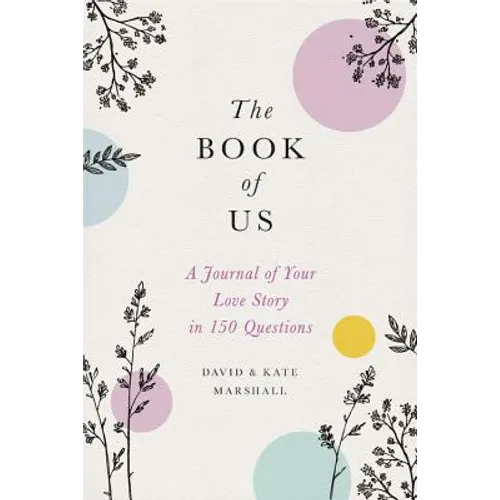 The Book of Us: The Journal of Your Love Story in 150 Questions - Hardcover