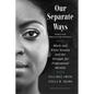 Our Separate Ways, with a New Preface and Epilogue: Black and White Women and the Struggle for Professional Identity - Hardcover