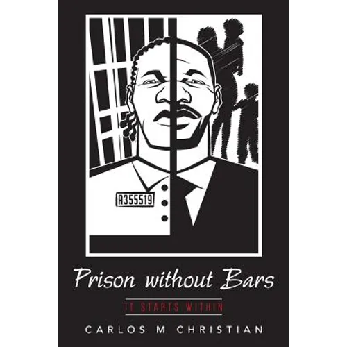 Prison without Bars: It Starts Within - Paperback