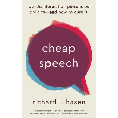 Cheap Speech: How Disinformation Poisons Our Politics--And How to Cure It - Paperback