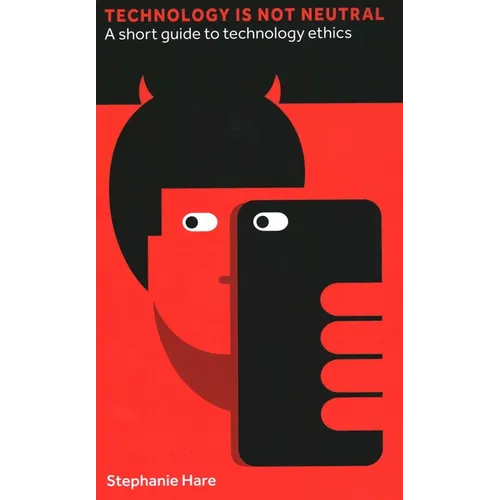 Technology Is Not Neutral - Hardcover