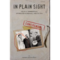 In Plain Sight: Felix A. Sommerfeld, Spymaster in Mexico, 1908 to 1914 - Paperback