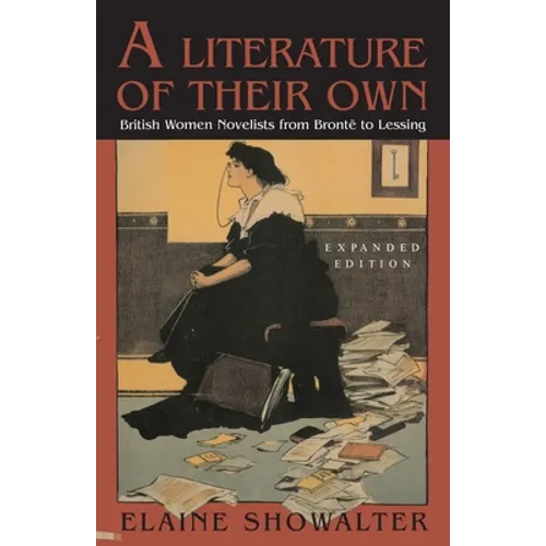 A Literature of Their Own: British Women Novelists from Bronte to Lessing - Paperback