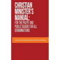 Christian Minister's Manual: for the Pulpit and Public Square for all Denominations - Paperback