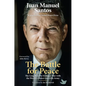 The Battle for Peace: The Long Road to Ending a War with the World's Oldest Guerrilla Army - Hardcover