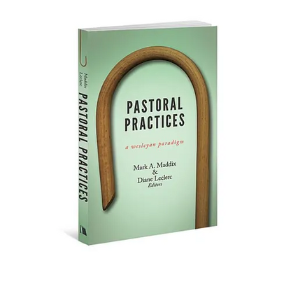 Pastoral Practices: A Wesleyan Paradigm - Paperback