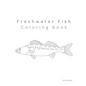 Freshwater Fish Coloring Book - Paperback