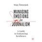 Managing Emotions in Journalism: A Guide to Enhancing Resilience - Hardcover