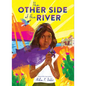 The Other Side of the River - Library Binding