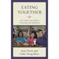 Eating Together: Food, Space, and Identity in Malaysia and Singapore - Hardcover