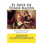 El Arte de Tener Razon: Dialectica Eristica - Paperback