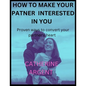 How to Make Your Partner Interested in You: Proven ways to convert your partner's heart - Paperback