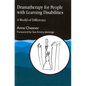 Dramatherapy for People with Learning Disabilities: A World of Difference - Paperback